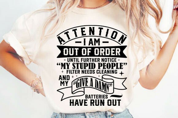 Attention I Am Out of Order SVG: Bold Graphics for T-Shirt Designs