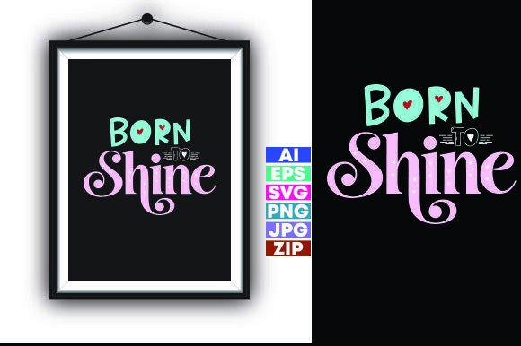 BORN to SHINE Baby Quote Graphics & T-Shirt Designs