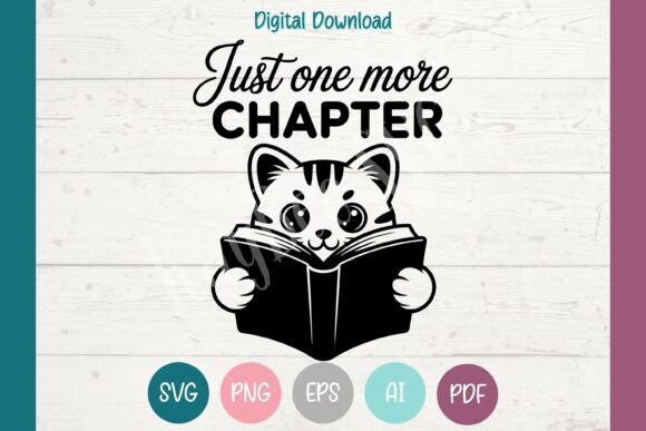 Cat Reading SVG: Just One More Chapter Graphics & T-Shirt Designs