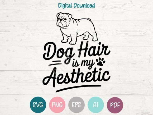 Dog Hair is My Aesthetic Graphics & T-Shirt Designs