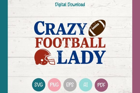 Football Mom SVG Crazy Football Lady PNG Graphics
