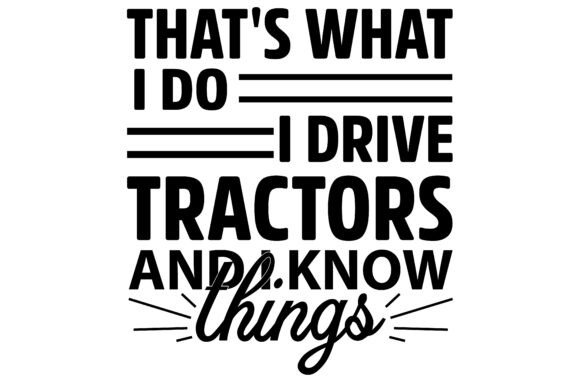 Funny Farming Tractor Quote SVG Graphics for T-Shirt Designs
