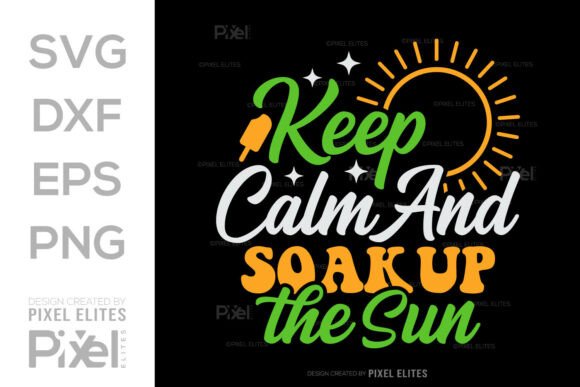 Keep Calm Soak Up the Sun SVG Cut File