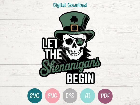 Let the Shenanigans Begin - St Patricks: T-Shirt Graphics