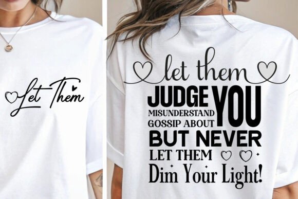 Let Them SVG: Inspirational Front & Back T-Shirt Graphics