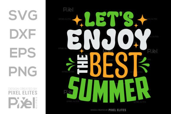 Let’s Enjoy the Best Summer SVG Cut File: Graphics & T-Shirt Designs