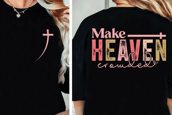 Make Heaven Crowded Graphics: Elegant T-Shirt Designs