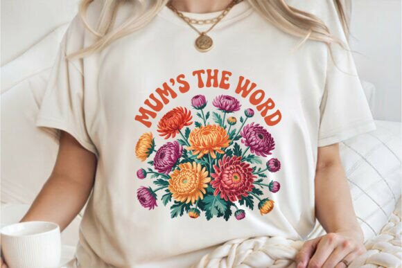 Mum’s the Word Autumn Floral: Graphics for T-Shirt Designs