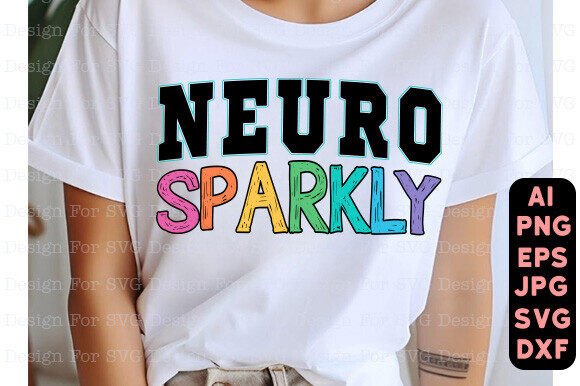 Neuro Sparkly ADHD Autism Graphics for T-Shirt Designs