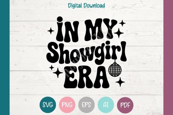 Showgirl SVG in My Era: Graphics & T-Shirt Designs