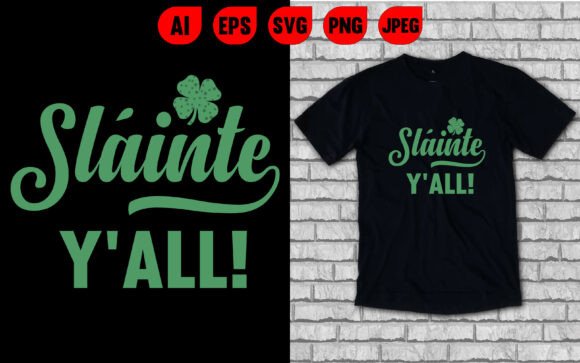 Slinte Yall Shamrock Graphics & T-Shirt Designs