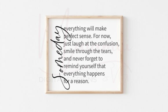 Someday Everything Will Make Perfect Sense: T-Shirt Graphics